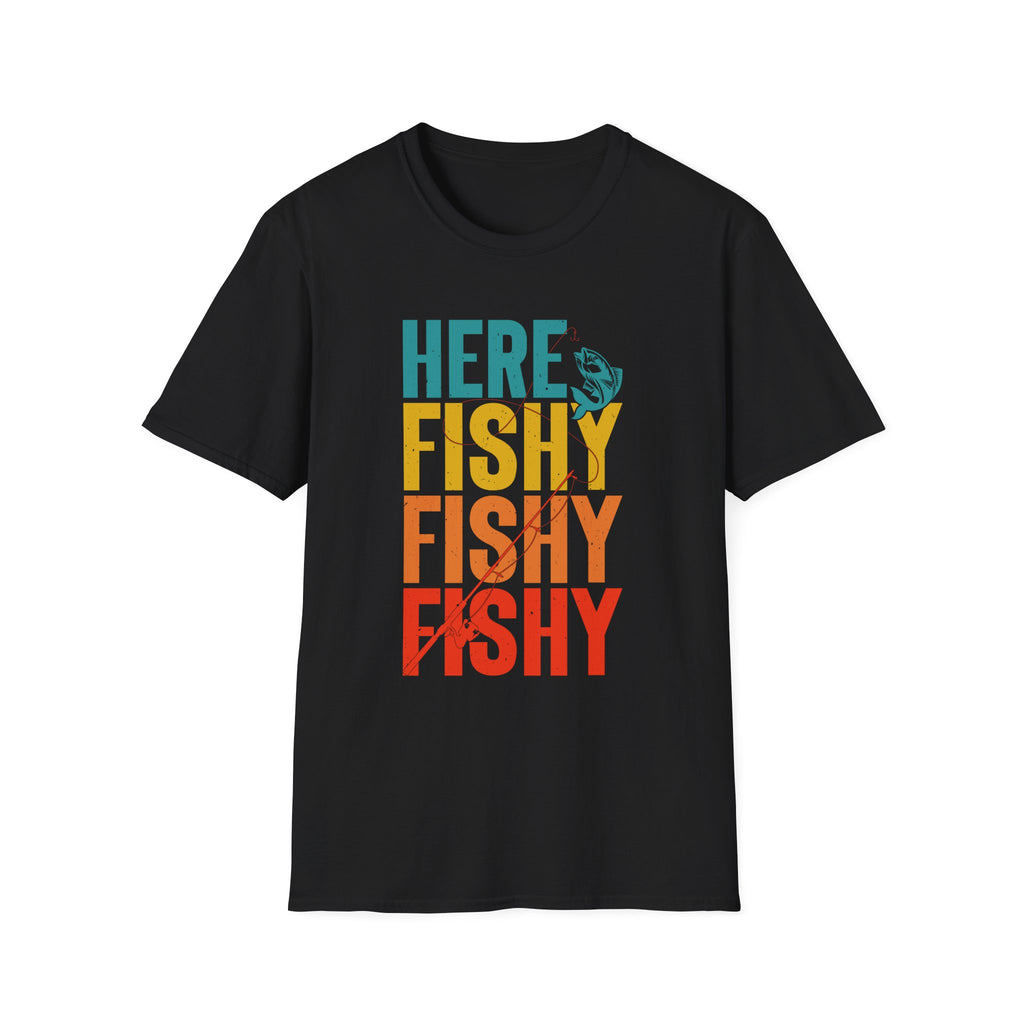 Here Fishy Fishy Fishy T-Shirt