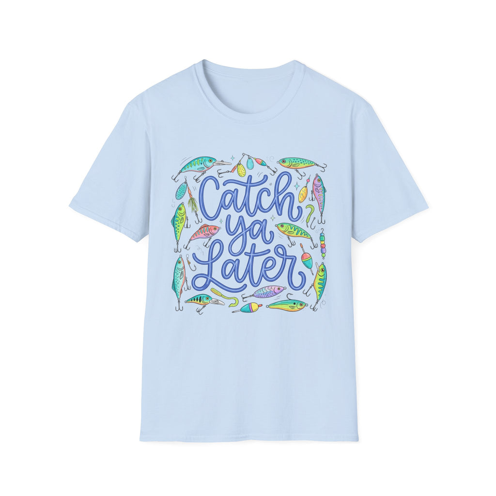Catch Ya Later Fishing T-Shirt