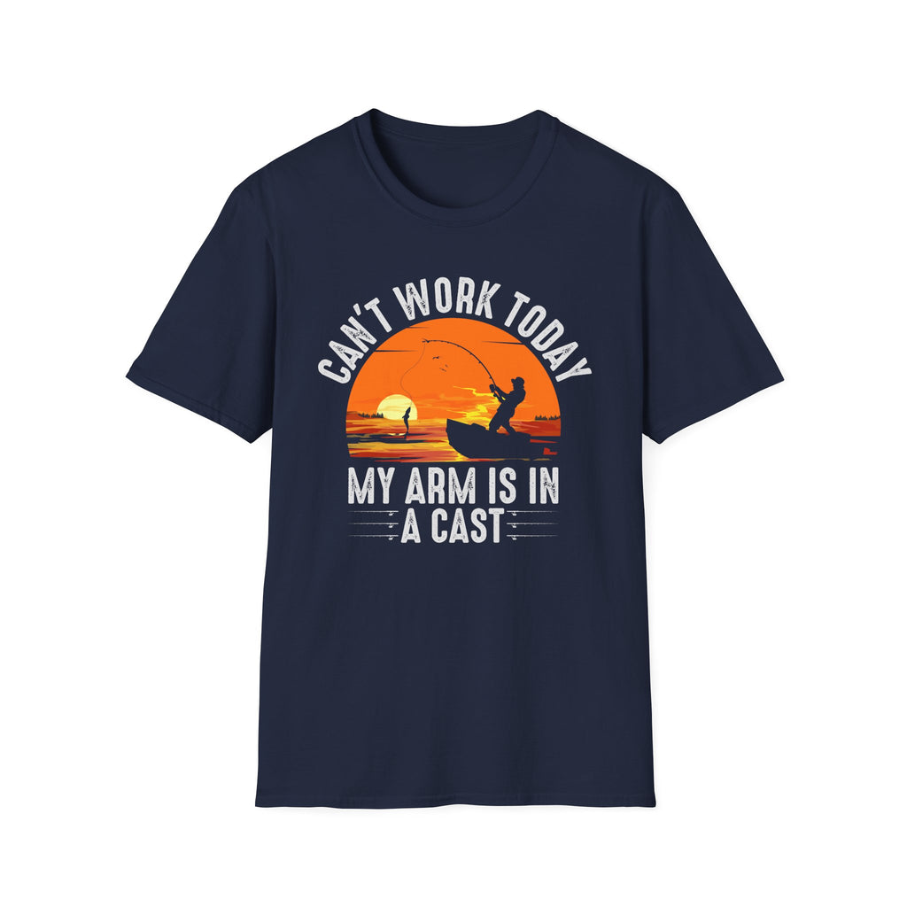 Can't Work Today My Arm Is In A Cast Fishing T-Shirt