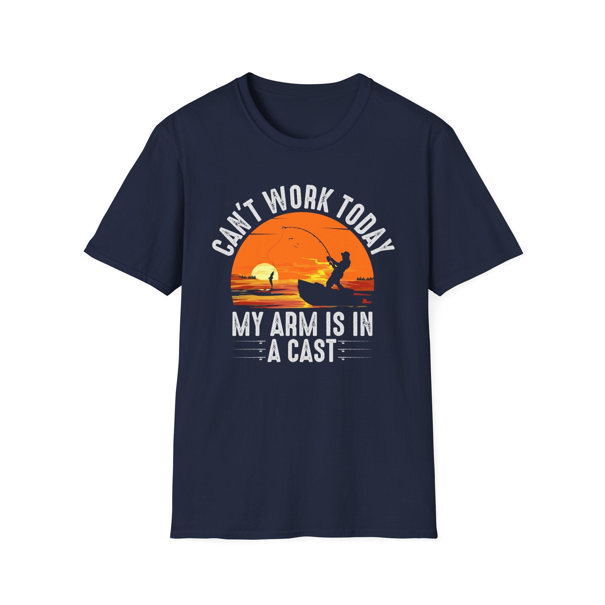 Can't Work Today My Arm Is In A Cast Fishing T-Shirt