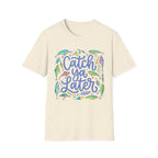 Catch Ya Later Fishing T-Shirt