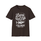 Living the Reel Life: Fish More Worry Less T-Shirt