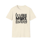 Less Talk More Fishing T-Shirt