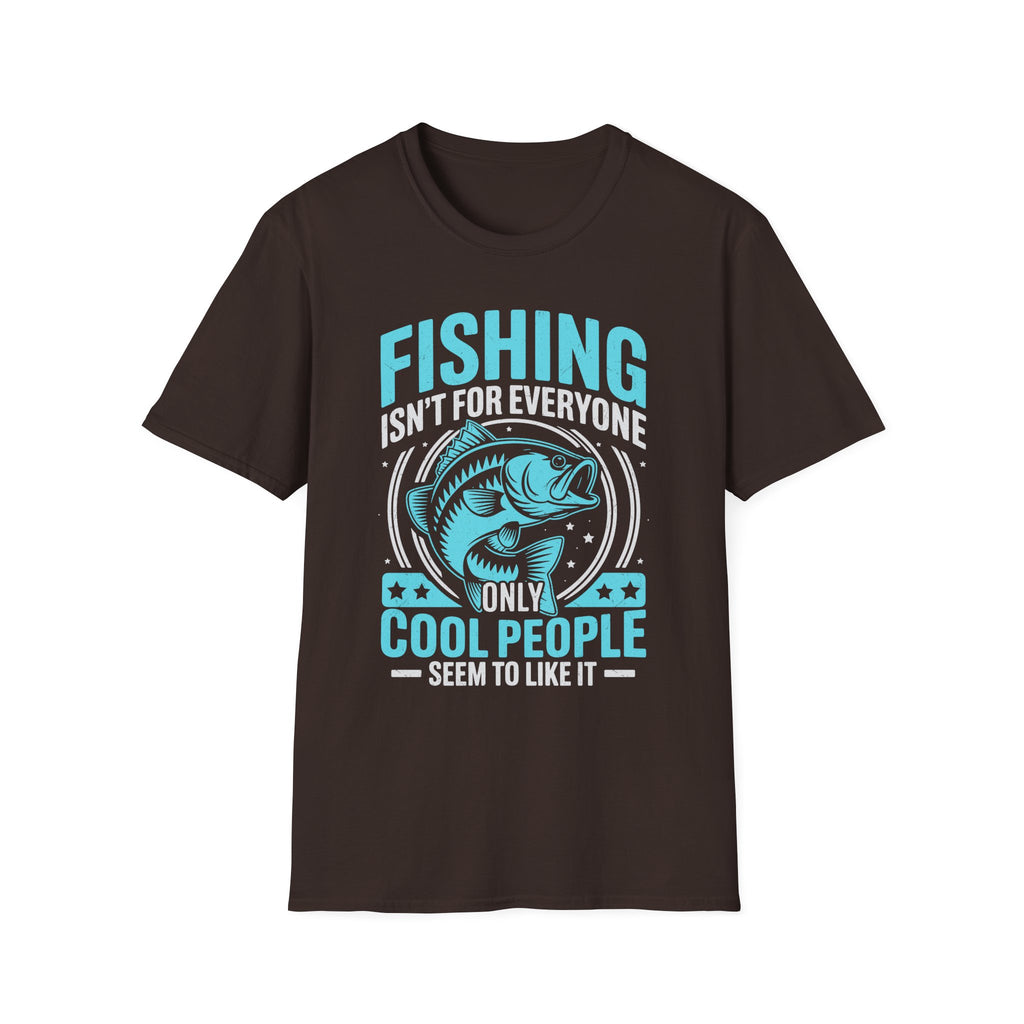 Fishing Isn’t for Everyone T-Shirt