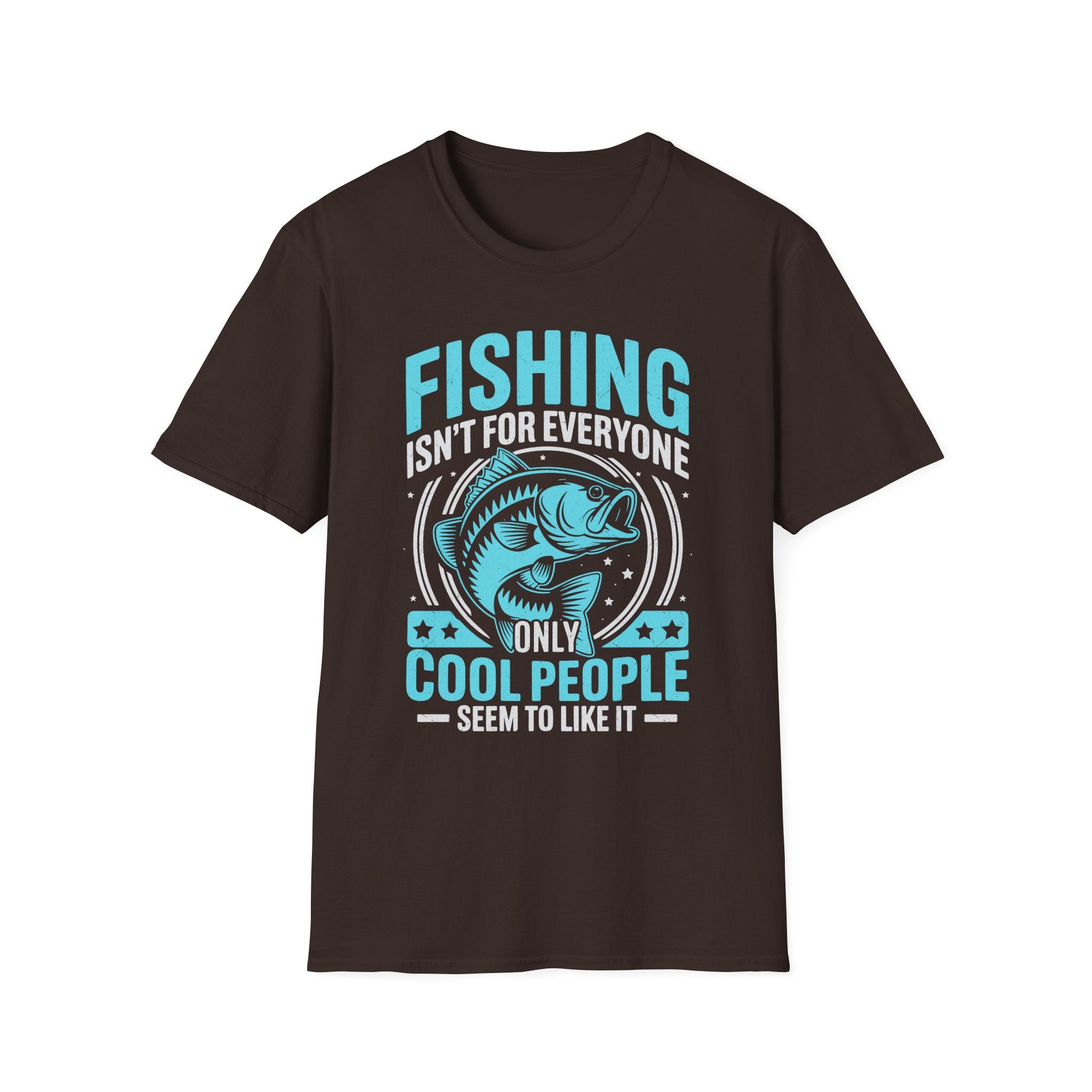 Fishing Isn’t for Everyone T-Shirt