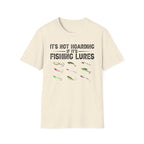 It's Not Hoarding If It's Fishing Lures T-Shirt