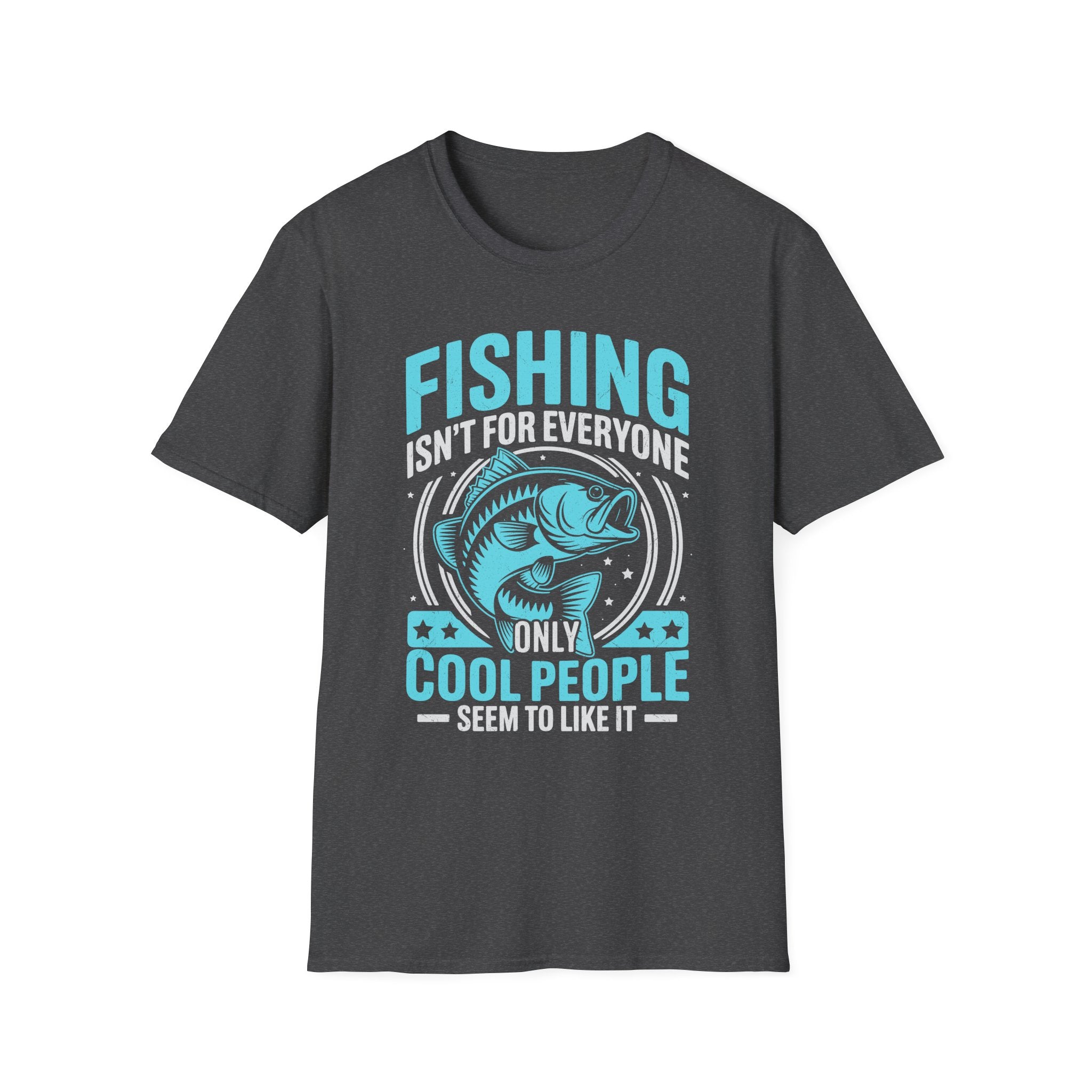 Fishing Isn’t for Everyone T-Shirt