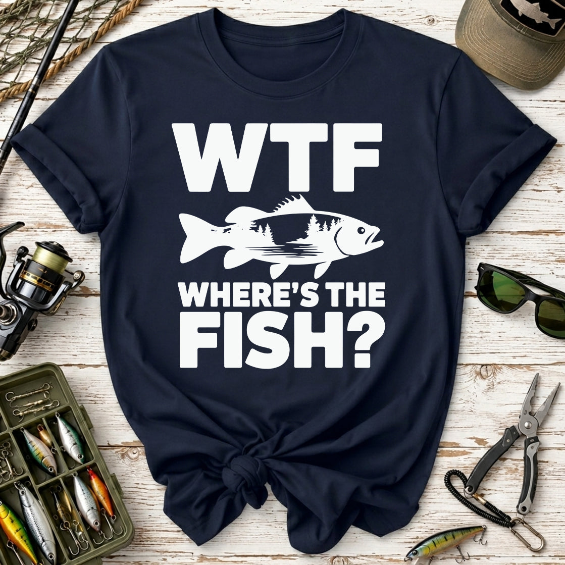 WTF Where's The Fish? Fishing T‑Shirt
