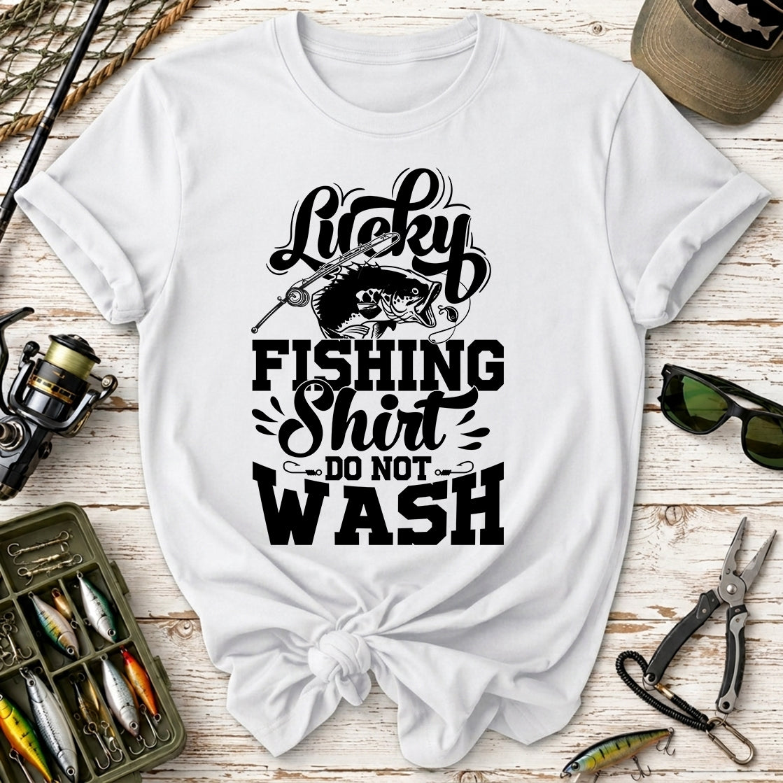 Lucky Fishing Shirt Do Not Wash T-shirt