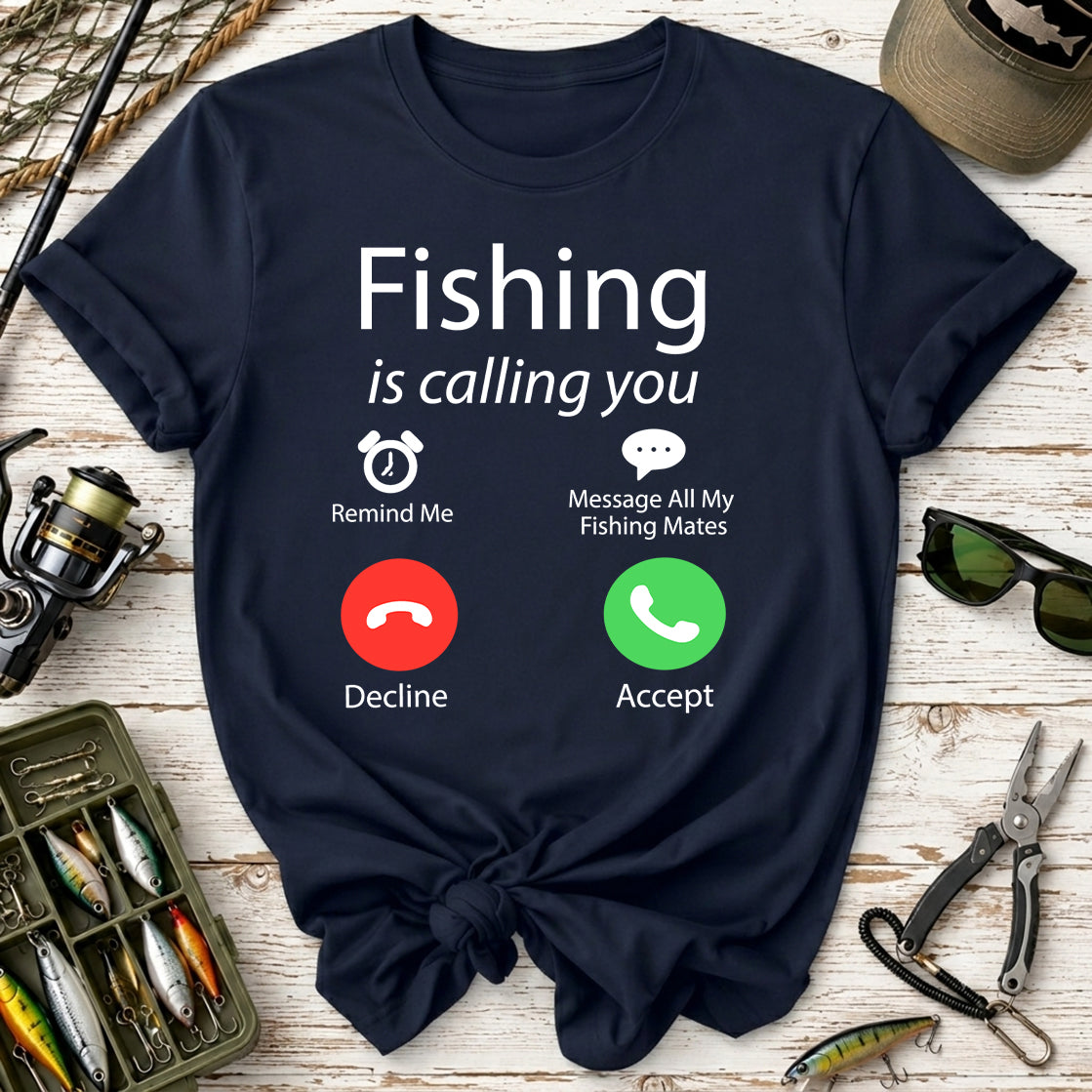 Fishing Is Calling You T‑Shirt