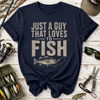 Just a Guy That Loves to Fish Fishing T-Shirt