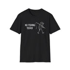 No Fishing Today T‑Shirt