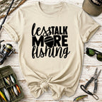 Less Talk More Fishing T-Shirt