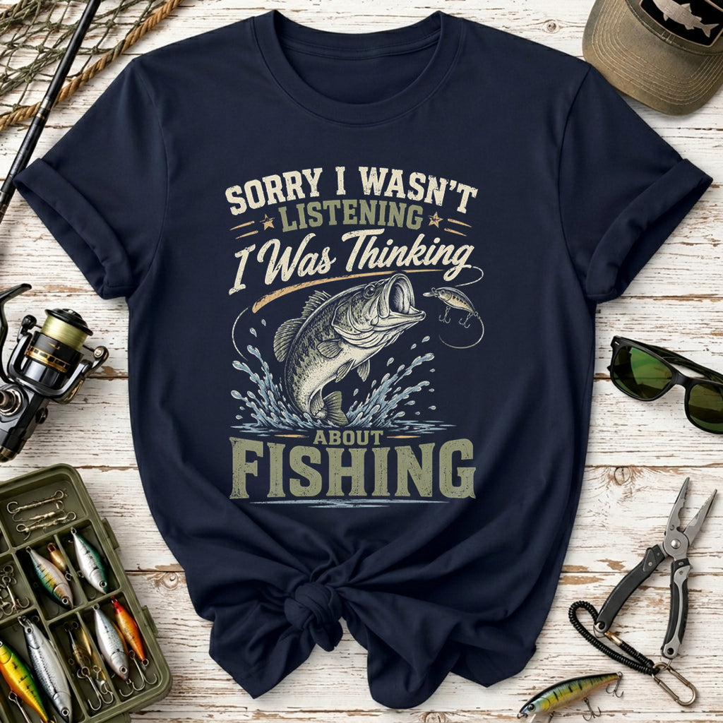 I Was Thinking About Fishing T-Shirt