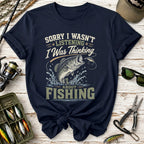 I Was Thinking About Fishing T-Shirt
