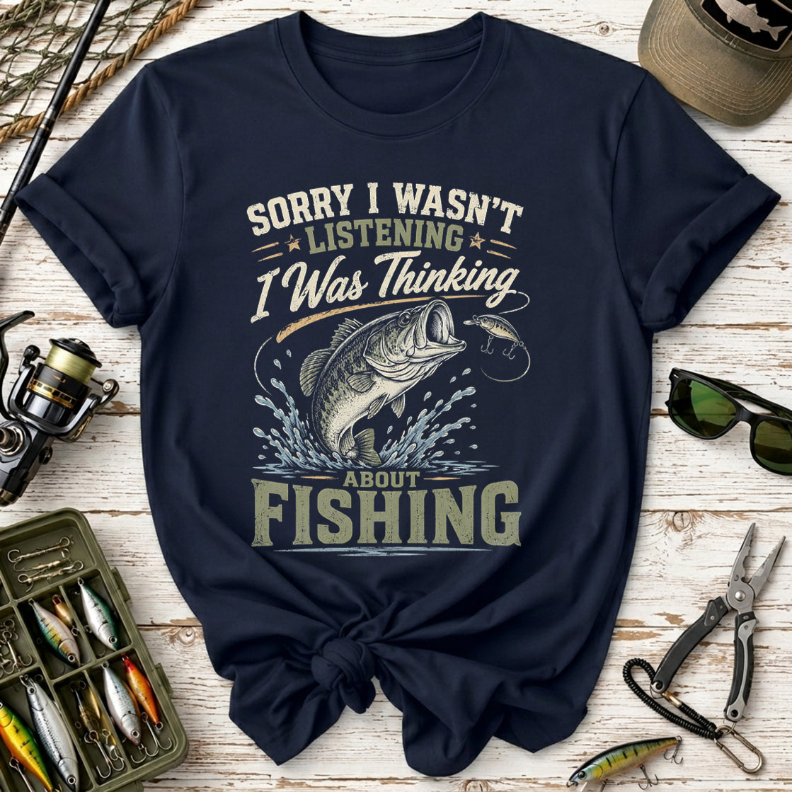 I Was Thinking About Fishing T-Shirt