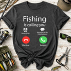 Fishing Is Calling You T‑Shirt