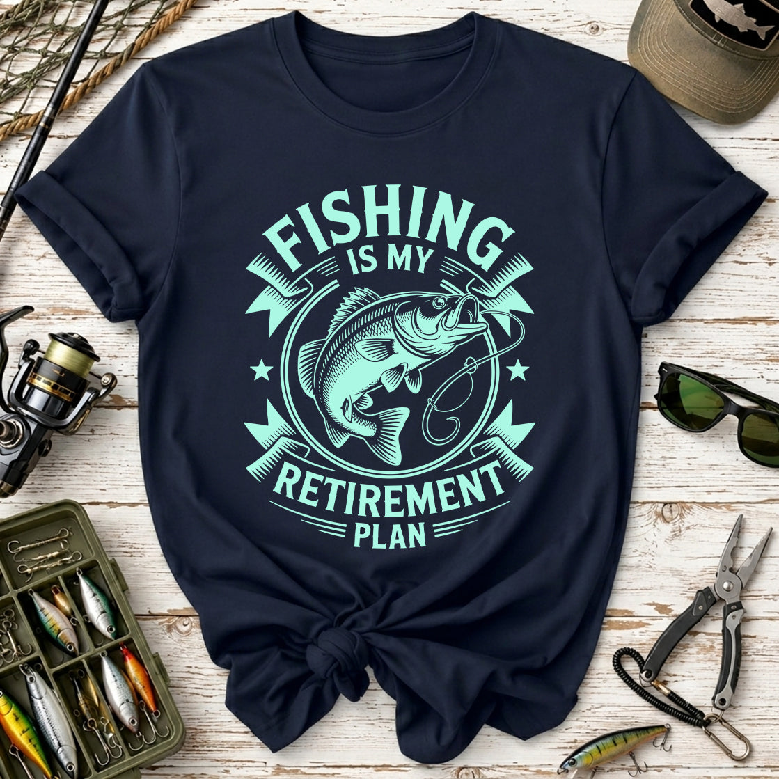 Fishing Is My Retirement Plan T-Shirt