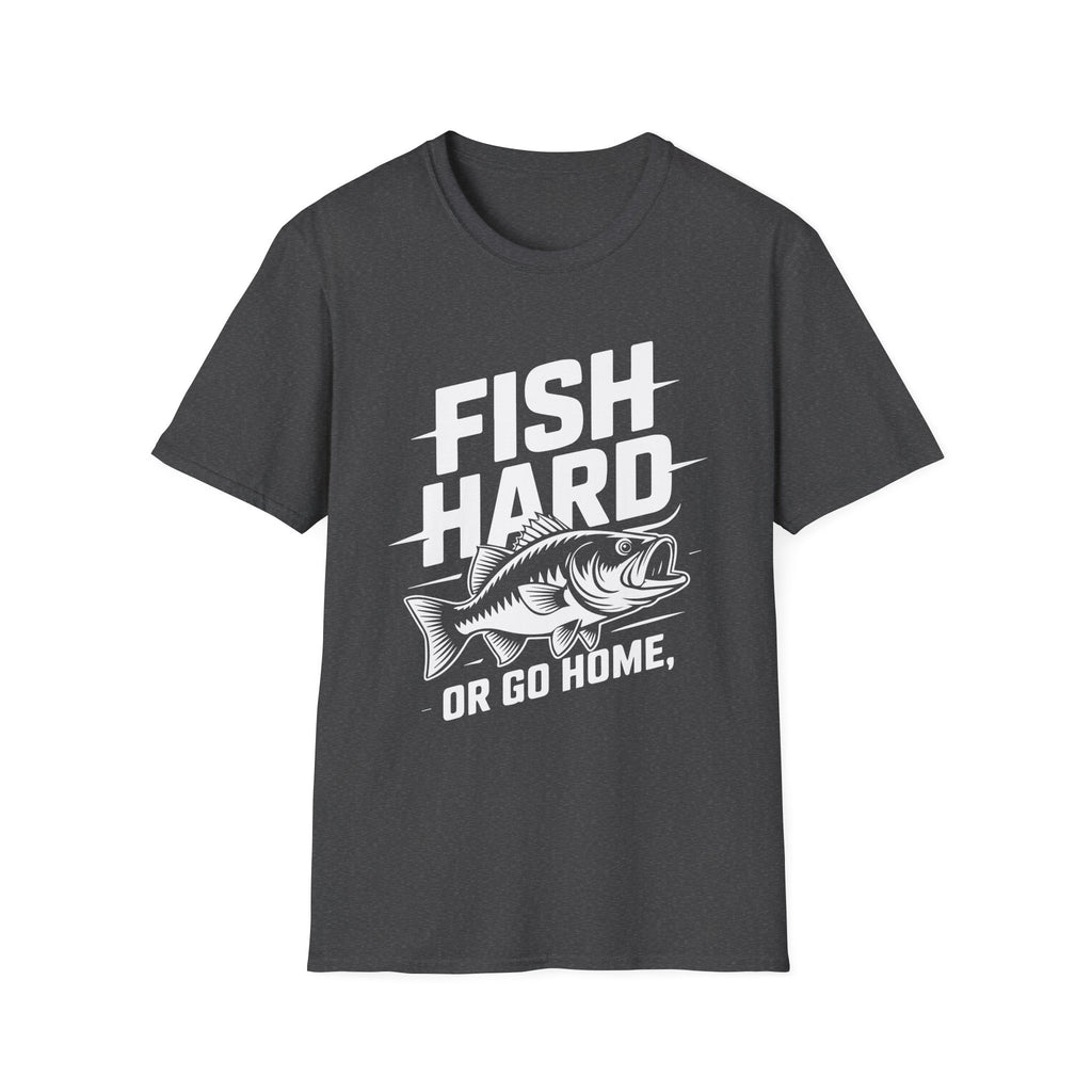 Fish Hard Or Go Home T-Shirt