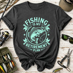 Fishing Is My Retirement Plan T-Shirt