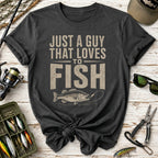 Just a Guy That Loves to Fish Fishing T-Shirt
