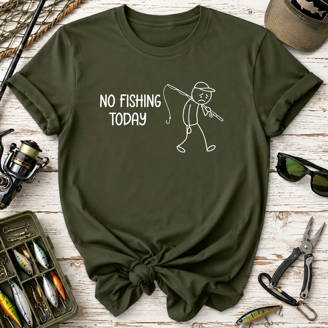 No Fishing Today T‑Shirt