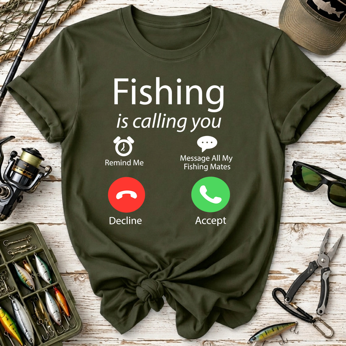 Fishing Is Calling You T‑Shirt