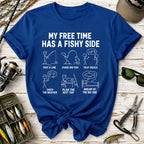 My Free Time Has a Fishy Side T-Shirt