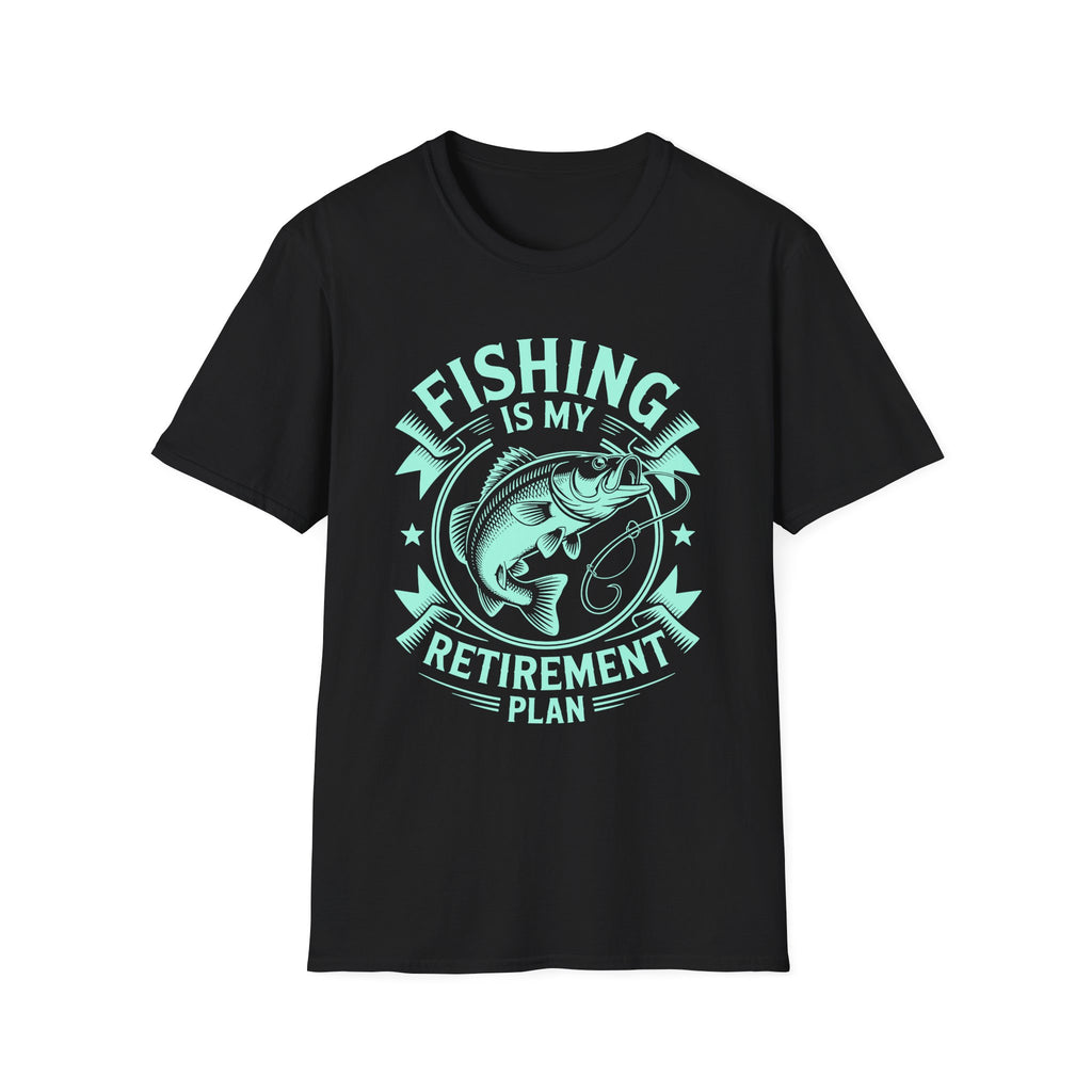 Fishing Is My Retirement Plan T-Shirt