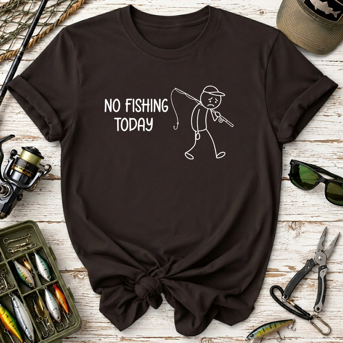 No Fishing Today T‑Shirt