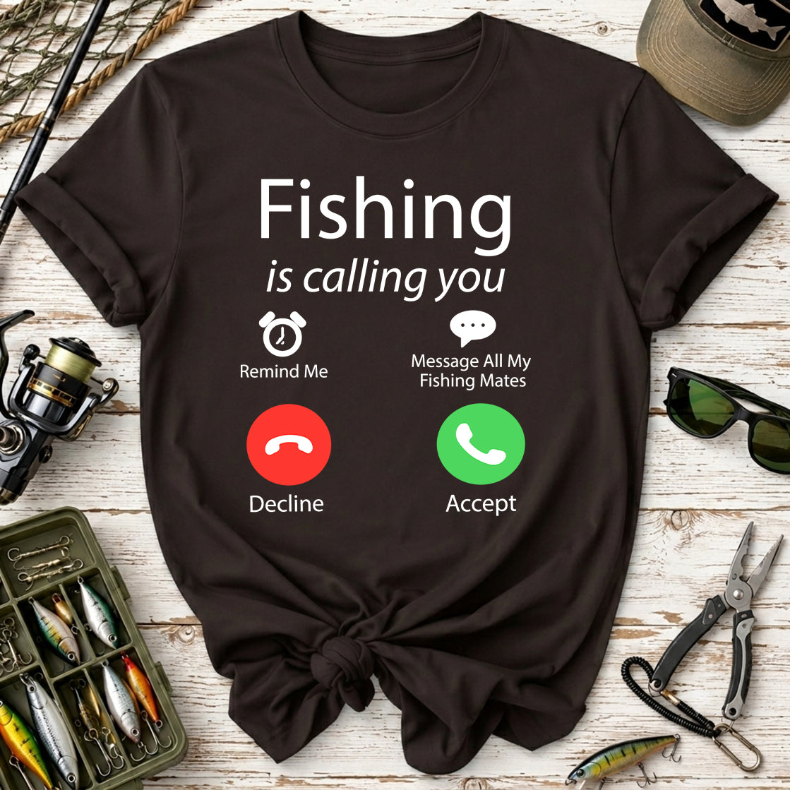 Fishing Is Calling You T‑Shirt