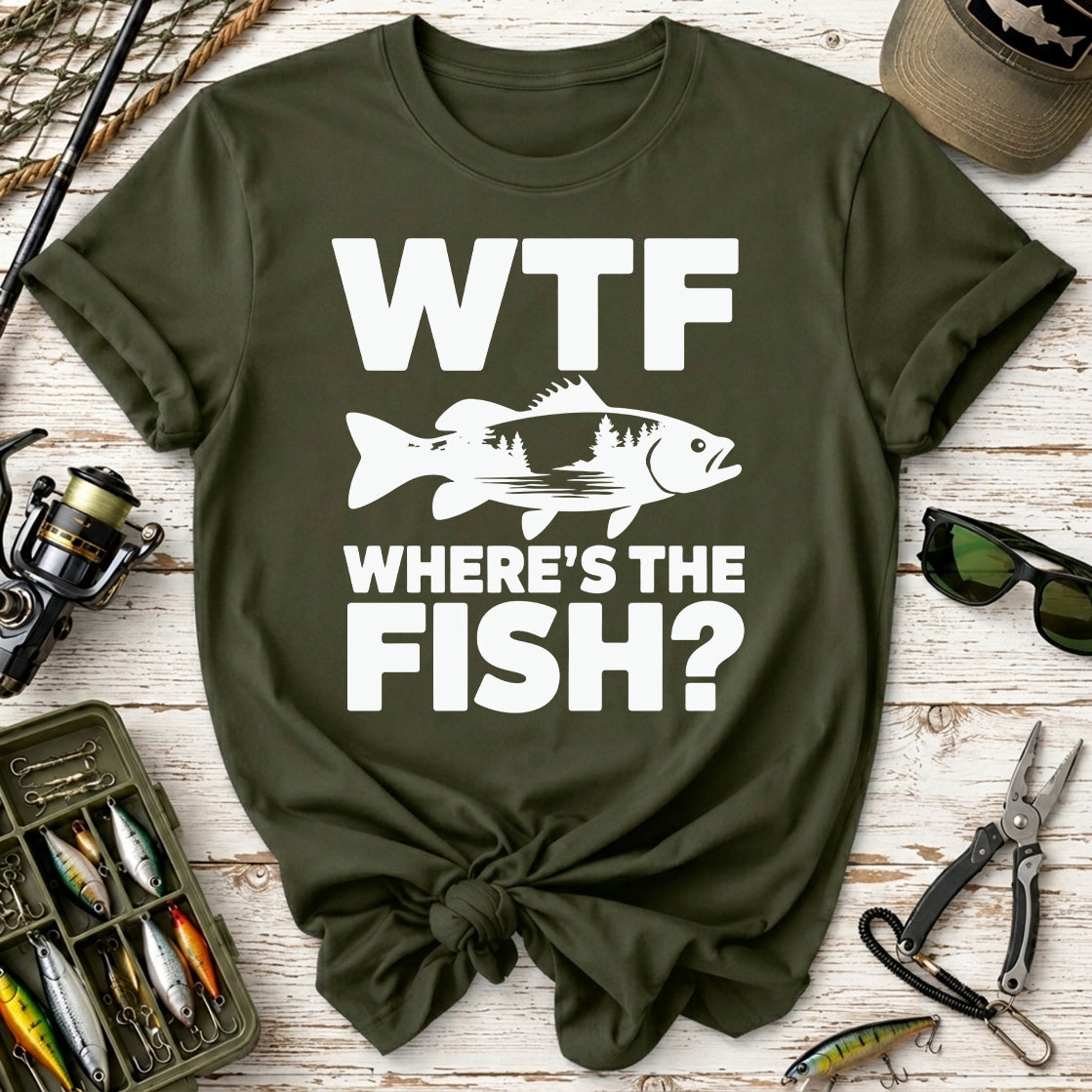 WTF Where's The Fish? Fishing T‑Shirt