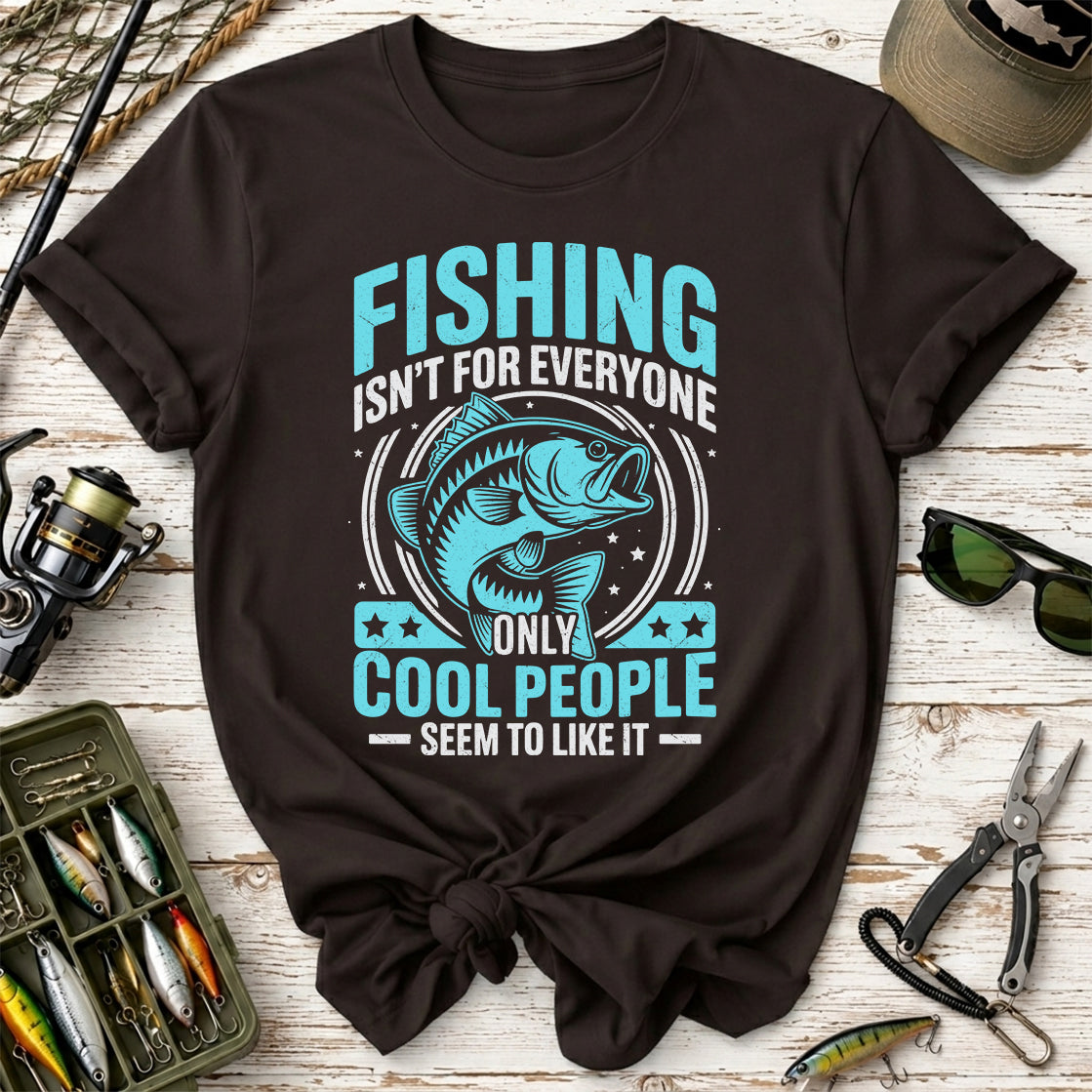 Fishing Isn’t for Everyone T-Shirt