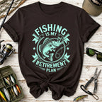 Fishing Is My Retirement Plan T-Shirt