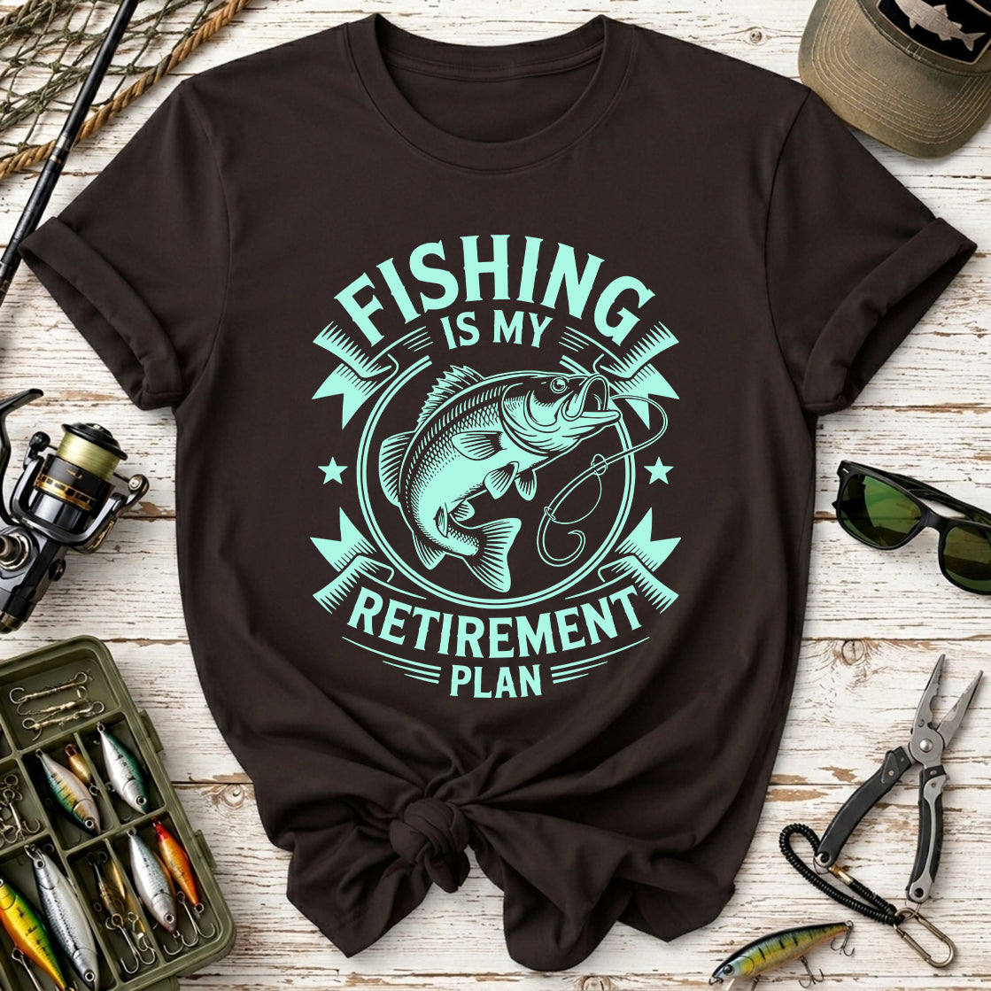 Fishing Is My Retirement Plan T-Shirt