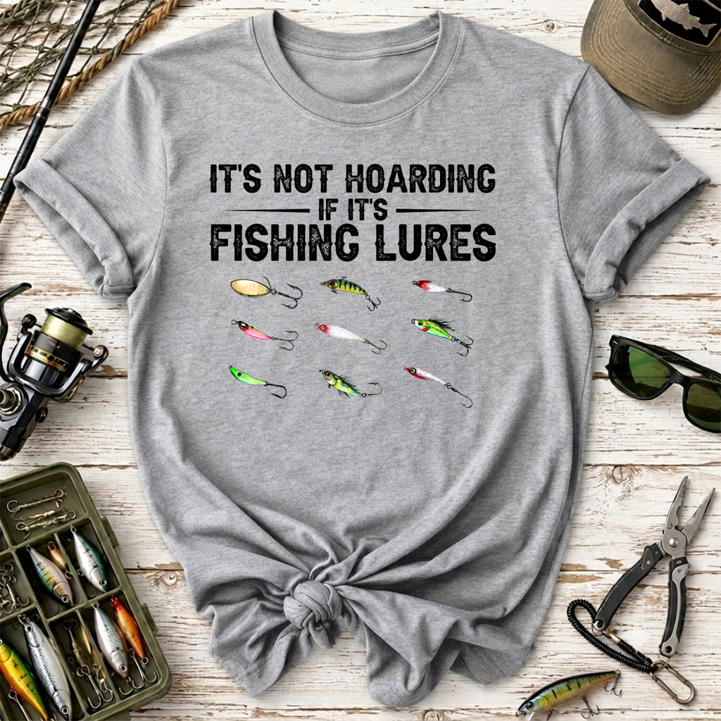 It's Not Hoarding If It's Fishing Lures T-Shirt