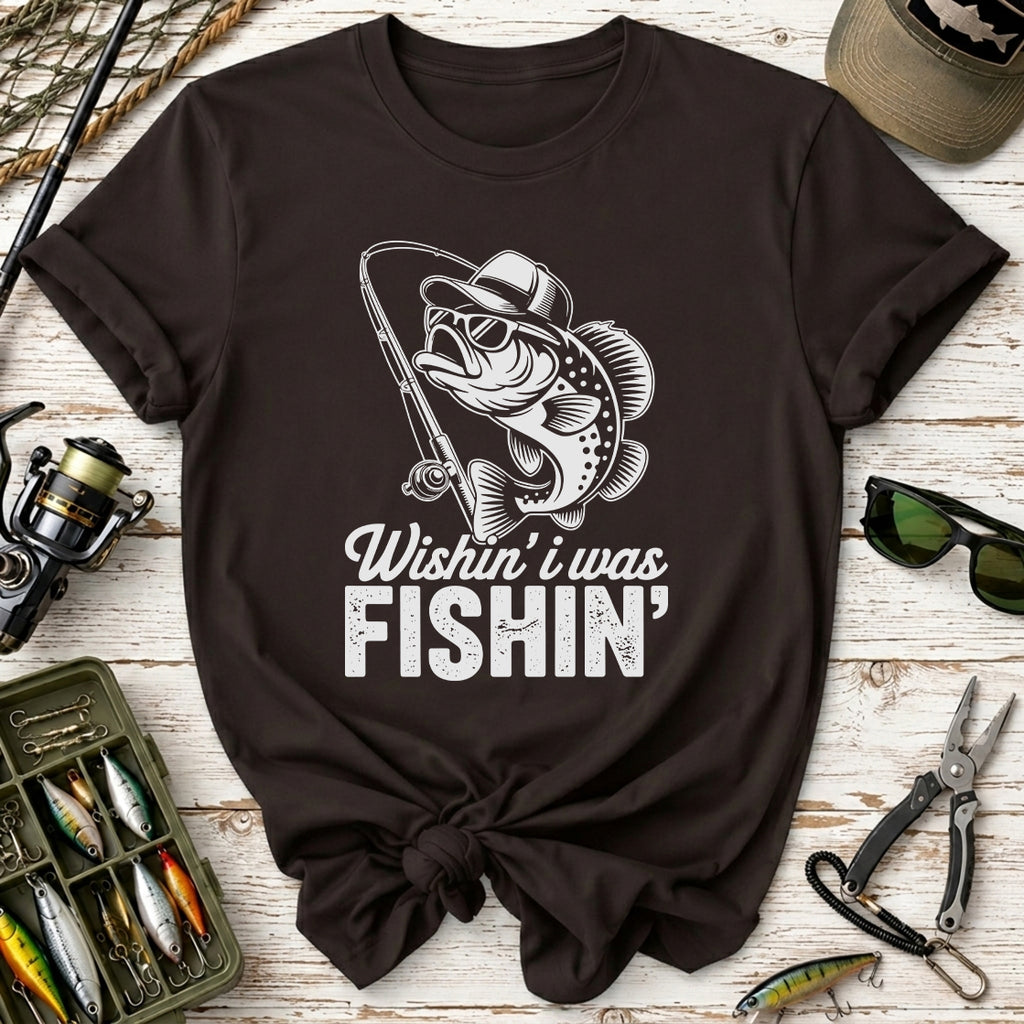 Wishin I Was Fishin T-Shirt