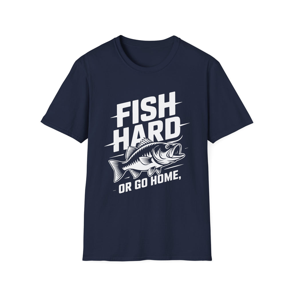 Fish Hard Or Go Home T-Shirt