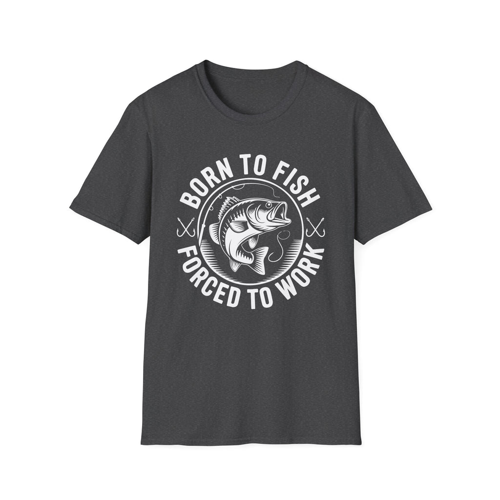 Born to Fish, Forced to Work T-Shirt