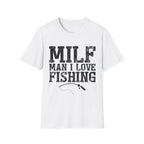 MILF - Man I Love Fishing T-Shirt