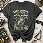 I Was Thinking About Fishing T-Shirt