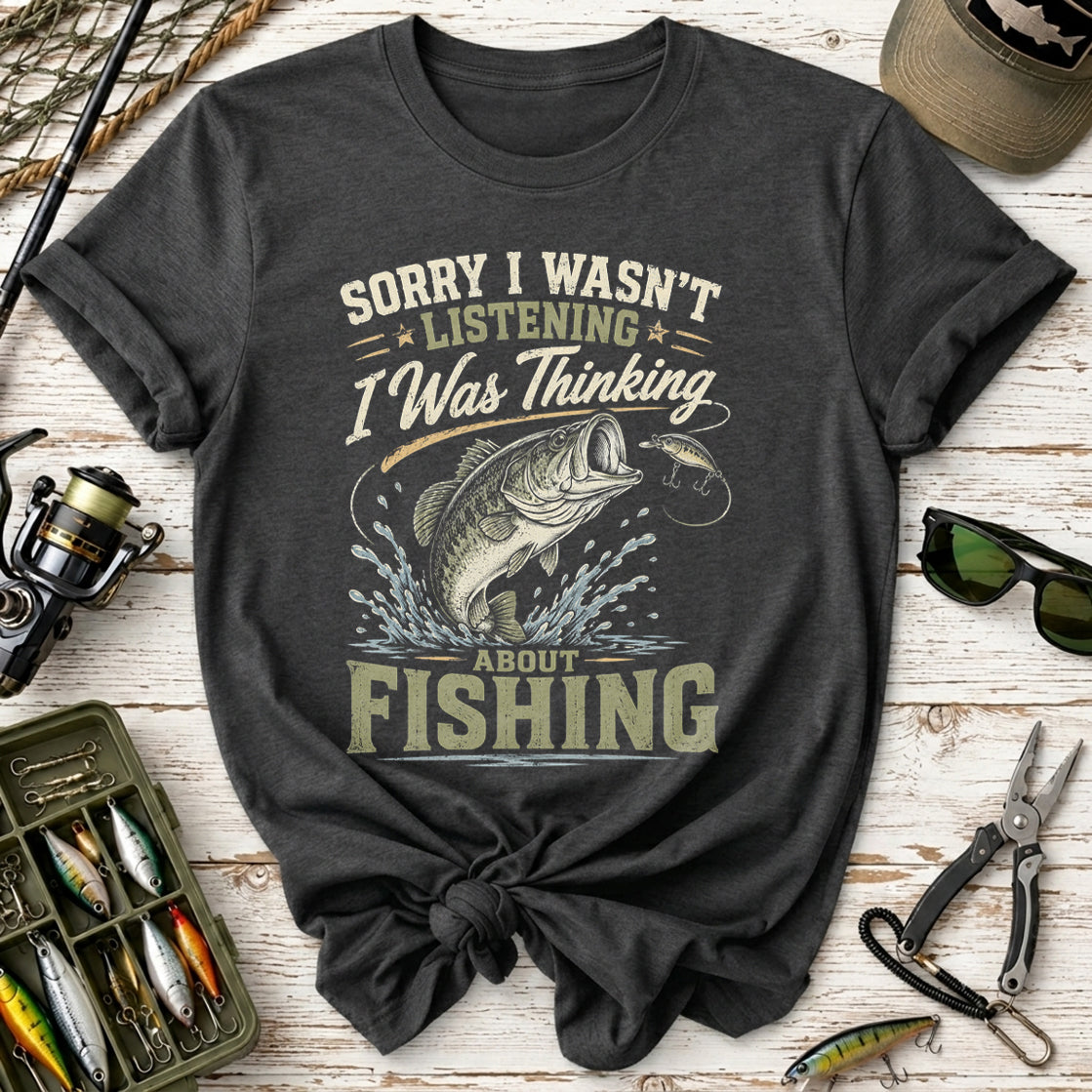 I Was Thinking About Fishing T-Shirt