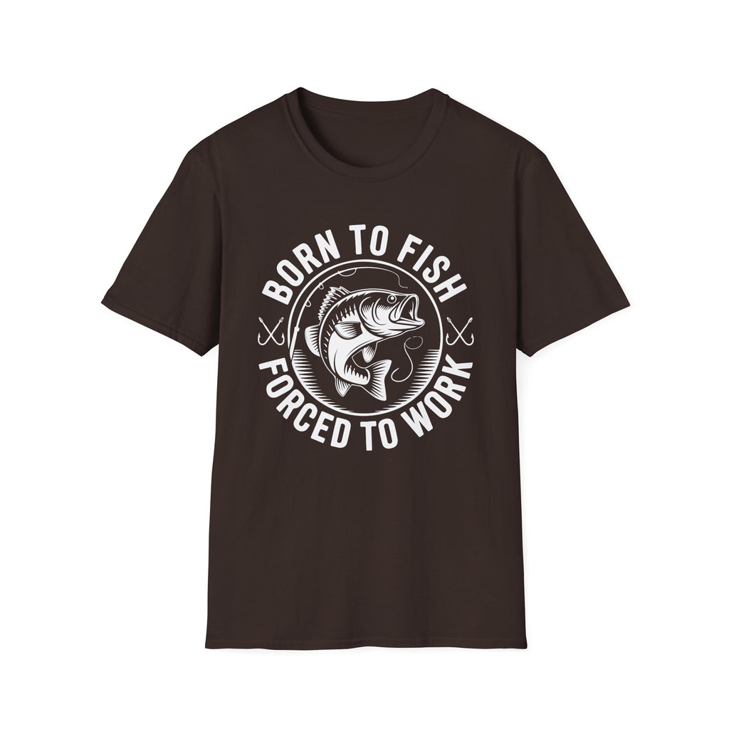 Born to Fish, Forced to Work T-Shirt