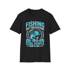 Fishing Isn’t for Everyone T-Shirt
