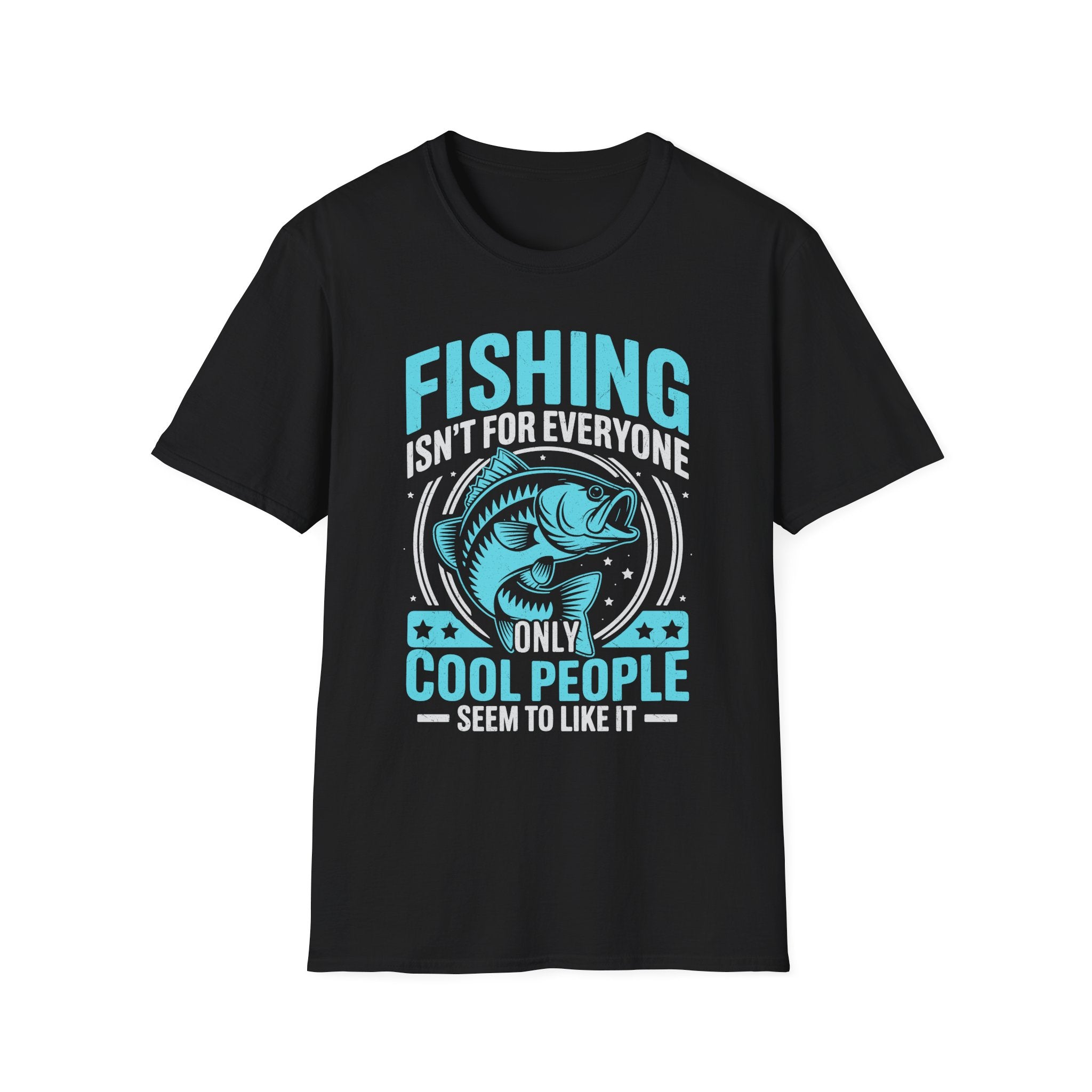 Fishing Isn’t for Everyone T-Shirt