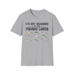 It's Not Hoarding If It's Fishing Lures T-Shirt