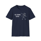 No Fishing Today T‑Shirt