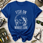 Fish On, Worries Gone T-Shirt