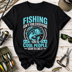 Fishing Isn’t for Everyone T-Shirt
