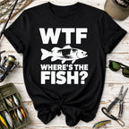 WTF Where's The Fish? Fishing T‑Shirt